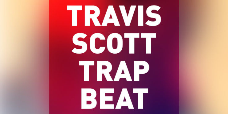 free trap beat - travis scott type beat